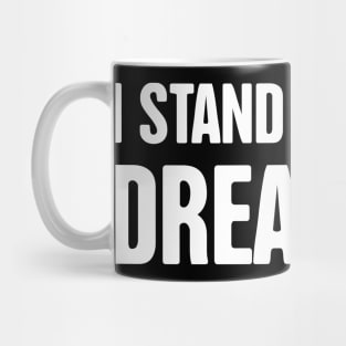 DACA - Pro Immigration, Immigrants, & Dreamers Mug